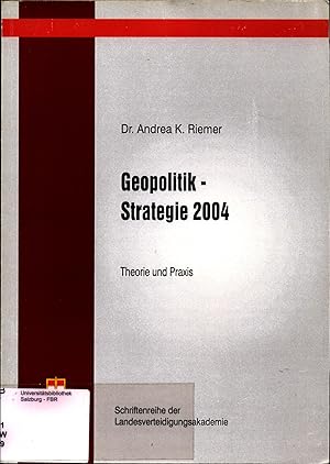 Bild des Verkufers fr Geopolitik - Strategie 2004 Theorie und Praxis zum Verkauf von avelibro OHG