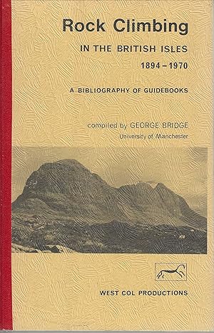 Rock Climbing in the British Isles 1894 - 1970. A Bibliograohy of Guidebooks.