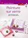 Bild des Verkufers fr Peinture Sur Verre : Des Techniques Faciles Pour Un Rsultat Assur zum Verkauf von RECYCLIVRE