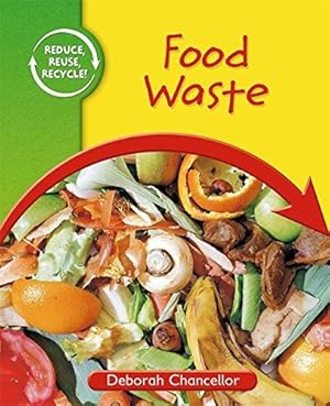 Imagen del vendedor de Reduce, Reuse, Recycle: Food Waste a la venta por WeBuyBooks