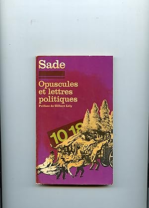 OPUSCULES ET LETTRES POLITIQUES . Préface de Gilbert Lély .