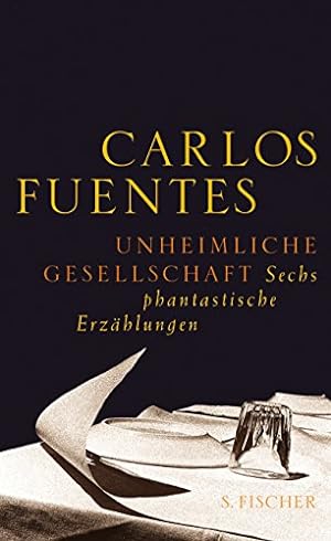Seller image for Unheimliche Gesellschaft: Sechs phantastische Erzhlungen for sale by Modernes Antiquariat an der Kyll