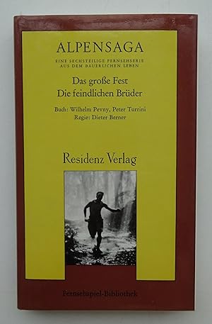 Bild des Verkufers fr Alpensaga. Eine sechsteilige Fernsehserie aus dem buerlichen Leben. Teil 3/4: Das groe Fest / Die feindlichen Brder. Mit Abb. zum Verkauf von Der Buchfreund