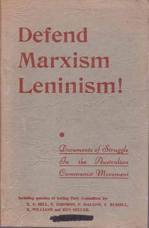 Defend Marxism Leninism! Documents of Struggle In the Australian Communist Movemnt