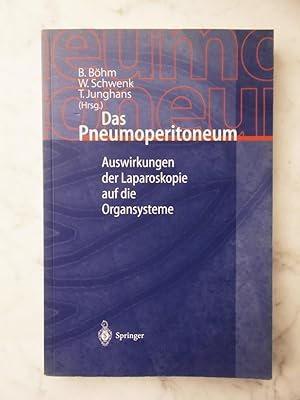 Das Pneumoperitoneum : Auswirkungen der Laparoskopie auf die Organsysteme. B. Boehm . (Hrsg.)