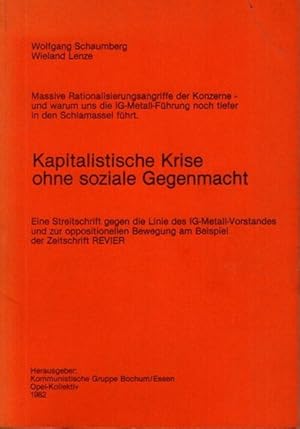 Kapitalistische Krise ohne soziale Gegenmacht, : massive Rationalisierungsangriffe d. Konzerne - ...