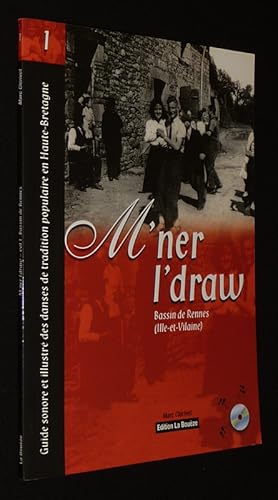 Bild des Verkufers fr M'ner l'draw : Guide sonore et illustr des danses de tradition populaire en Haute-Bretagne zum Verkauf von Abraxas-libris