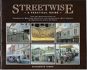 Immagine del venditore per Streetwise: A Practical Guide. For the revitalisation of commercial heritage precincts and traditional main streets in Australian cities & towns. venduto da City Basement Books