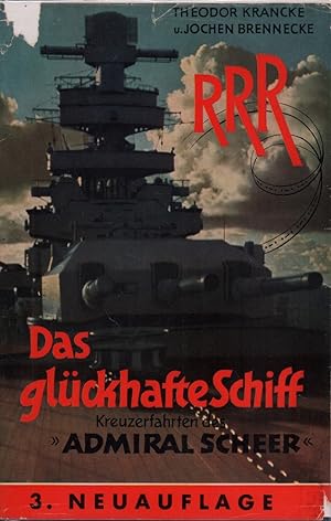 RRR. Das glückhafte Schiff. Kreuzerfahrten des "Admiral Scheer". (3. Aufl., 10.-14. Tsd).