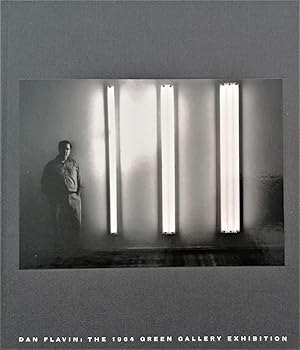 Dan Flavin: the 1964 Green Gallery Exhibition