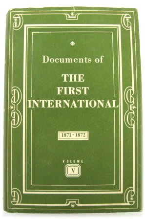 Documents of the First International: 1871-1872: The General Council of the First International: ...