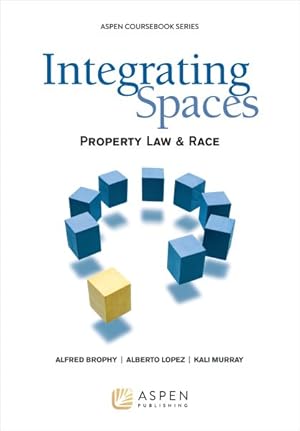 Imagen del vendedor de Integrating Spaces : Property Law and Race a la venta por GreatBookPrices