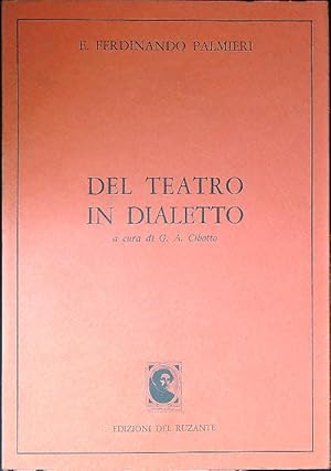 Bild des Verkufers fr Del Teatro in Dialetto. Saggi e cronache zum Verkauf von Librodifaccia