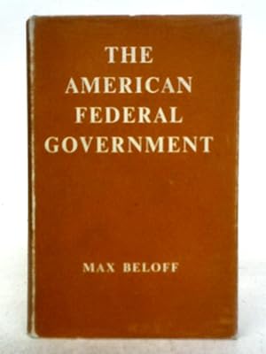Bild des Verkufers fr The American Federal Government (Home University Library of Modern Knowledge No. 241) zum Verkauf von World of Rare Books