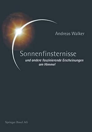 Image du vendeur pour Sonnenfinsternisse: Und Andere Faszinierende Erscheinungen Am Himmel mis en vente par WeBuyBooks