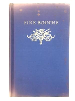 Seller image for Fine Bouche: A History of the Restaurant in France for sale by World of Rare Books