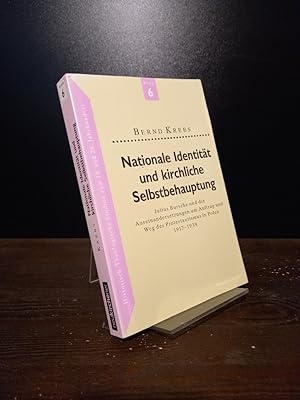 Nationale Identität und kirchliche Selbstbehauptung. Julius Bursche und die Auseinandersetzungen ...