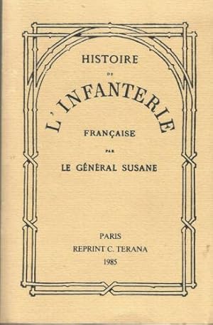 HISTOIRE DE L'INFANTERIE FRANCAISE - Volumes 1, 3 et 4 seuls.