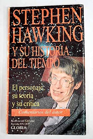 Imagen del vendedor de STEPHEN HAWKING Y SU HISTORIA DEL TIEMPO. EL PERSONAJE, SU TEORA Y SU CRTICA a la venta por Librovicios