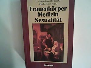 Seller image for Frauenkrper. Medizin. Sexualitt. Auf dem Wege zu einer neuen Sexualmoral for sale by ANTIQUARIAT FRDEBUCH Inh.Michael Simon