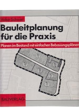 Bauleitplanung für die Praxis : Planen im Bestand mit einfachen Bebauungsplänen. mit Karin Lehmann.