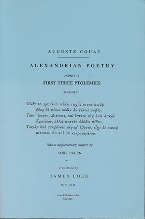 Imagen del vendedor de Alexandrian Poetry Under the First Three Ptolemies, 324-222 Bc. With a supplementary chapter by Emile Cahen. Translate by James Loeb. a la venta por Fundus-Online GbR Borkert Schwarz Zerfa