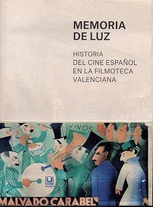 MEMORIA DE LUZ. HISTORIA DEL CINE ESPAÑOL EN LA FILMOTECA VALENCIANA.
