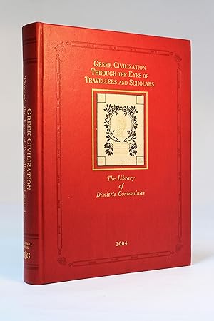 Greek Civilization Through the Eyes of Travellers and Scholars: From the Collection of Dimitris C...