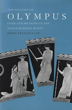 Image du vendeur pour The Politics of Olympus. Form and Meaning in the Major Hymns. mis en vente par Fundus-Online GbR Borkert Schwarz Zerfa