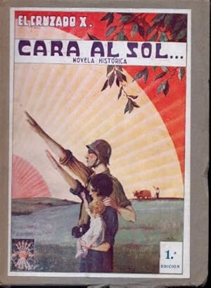 CARA AL SOL. NOVELA HISTÓRICA.