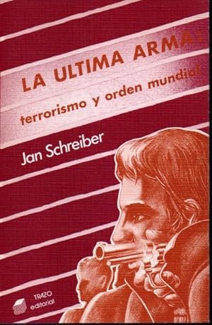 Immagine del venditore per LA ULTIMA ARMA: TERRORISMO Y ORDEN MUNDIAL. venduto da Books Never Die