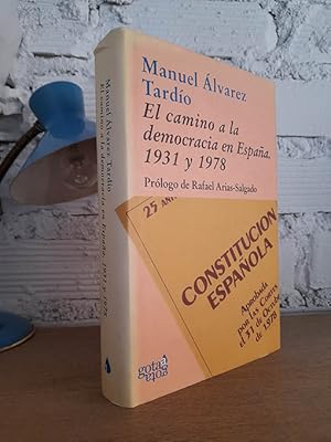 El camino a la democracia en España. 1931 y 1978. Prólogo de Rafael Arias-Salgado.