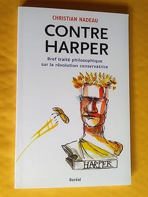 Bild des Verkufers fr Contre Harper. bref trait philosophique sur la rvolution conservatrice zum Verkauf von Claudine Bouvier