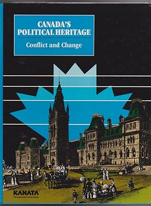 Seller image for Canada's Political Heritage: Conflict and change (Kanata, the Canadian studies series) for sale by Silver Creek Books & Antiques