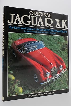 ORIGINAL JAGUAR XK The Restorers Guide to Jaguar Xk120, Xk140 and Xk150 (DJ protected by a brand ...