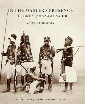 Seller image for In The Master's Presence: The Sikhs of Hazoor Sahib for sale by Coronet House