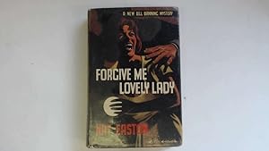 Imagen del vendedor de Forgive Me.Lovely Lady. a la venta por Goldstone Rare Books