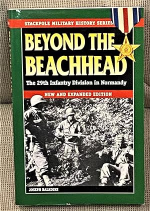 Seller image for Beyond the Beachhead, The 29th Infantry Division in Normandy for sale by My Book Heaven