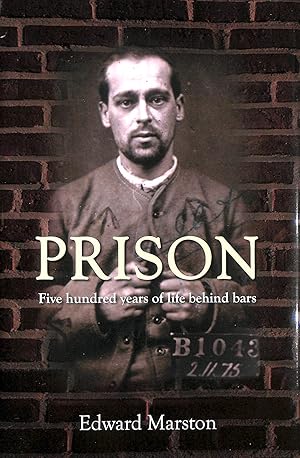 Prison:Five Hundred Years of Life Behind Bars