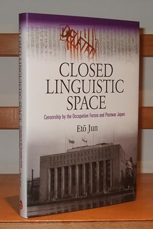 Closed Linguistic Space: Censorship By The Occupation Forces And Postwar Japan