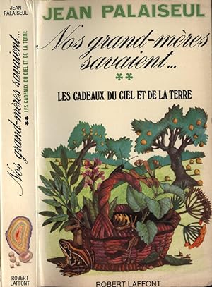 Bild des Verkufers fr Nos grand - mres savaient Les cadeaux du ciel et de la terre zum Verkauf von Biblioteca di Babele