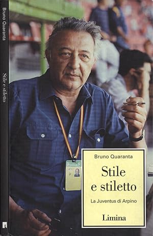 Seller image for Stile e stiletto La Juventus di Arpino for sale by Biblioteca di Babele