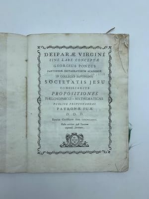 Deiparae virgini sine labe conceptae. consiliarius propositiones philosophico - mathematicas publ...