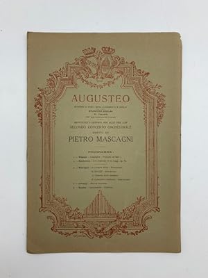Augusteo. Stagione 1923-24. Secondo concerto orchestrale diretto da Pietro Mascagni. Programma