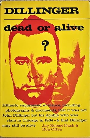 Bild des Verkufers fr DILLINGER DEAD OR ALIVE? zum Verkauf von Aah Rare Chicago