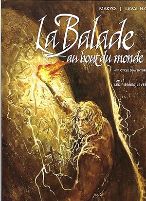 Bild des Verkufers fr Balade Au Bout Du Monde, 4me Cycle D'aventures Tome 1 Les Pierres Leves zum Verkauf von BYTOWN BOOKERY