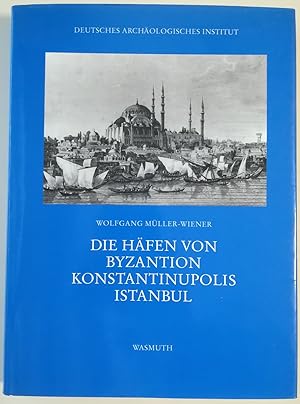 Bild des Verkufers fr Die Hfen von Byzantion, Konstantinupolis, Istanbul. Deutsches Archologisches Institut Abteilung Istanbul. zum Verkauf von Antiquariat Kunsthaus-Adlerstrasse