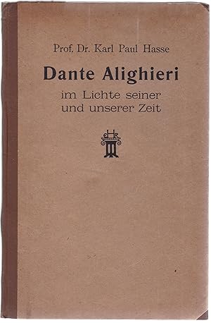 Bild des Verkufers fr Dante Alighieri im Lichte seiner und unserer Zeit zum Verkauf von Graphem. Kunst- und Buchantiquariat