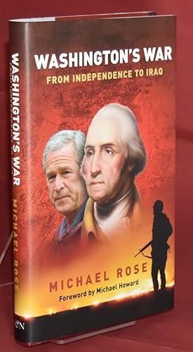 Washington's War: From Independence To Iraq. Signed by the Author