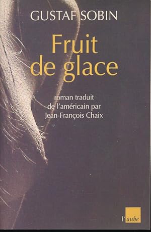Bild des Verkufers fr Fruit de glace zum Verkauf von LIBRAIRIE GIL-ARTGIL SARL